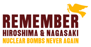 Remember Hiroshima & Nagasaki: Nuclear Bombs Never Again